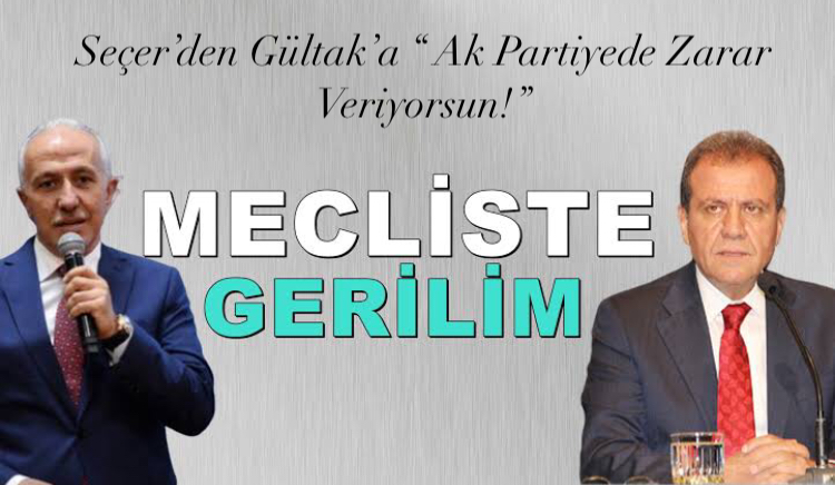 Seçer’den Gültak’a “Bay Başkan Ak Parti İl Başkanı mı!,Bay Başkan Toki Sözcüsü Mü!, Bay başkan Bakan mı!