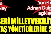 Kayseri Milletvekili’nden Beşiktaş yöneticilerine saldırı!!!
