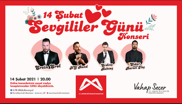 BÜYÜKŞEHİR, MERSİNLİLER’İ 14 ŞUBAT’TA CANLI YAYINLANACAK “SEVGİLİLER GÜNÜ KONSERİ”NE DAVET EDİYOR