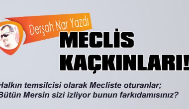 MECLİS KAÇKINLARI!