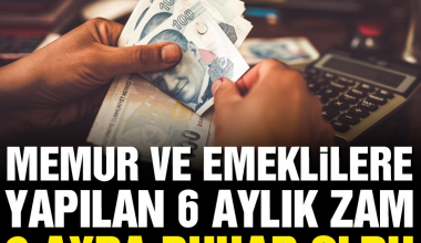 Memur ve emeklilere yapılan 6 aylık zam 2 ayda buhar oldu