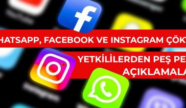 Bakanlık’tan sonra WhatsApp, Facebook ve Instagram’dan da açıklama geldi