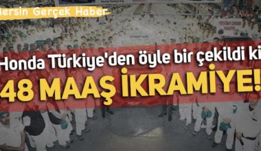 Türkiye’den çekilen Honda, çalışanlarına 48 maaş ikramiye verdi!