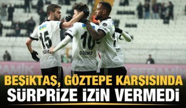 Beşiktaş, Göztepe’yi geriden gelip devirdi!