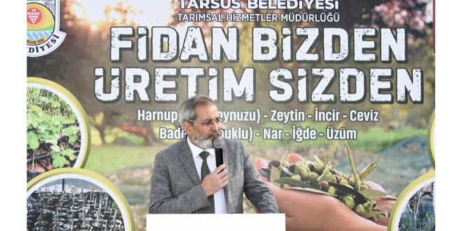 TARSUS BELEDİYESİ ÜRETİCİLERE 40 BİN ADET YERLİ FİDE DAĞITTI