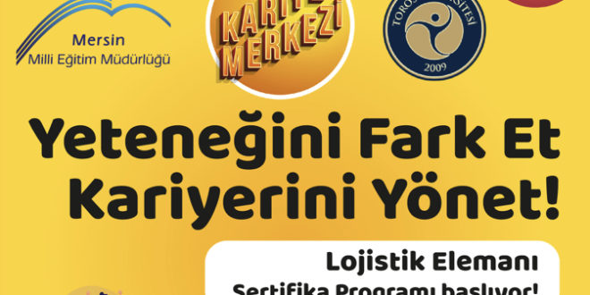 MERSİN BÜYÜKŞEHİR, LOJİSTİK SEKTÖRÜNE ELEMAN YETİŞTİRİYOR