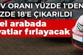 KDV oranı yüzde 1’den yüzde 18’e çıkarıldı! 2. el arabada fiyatlar fırlayacak