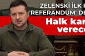 Zelenski ilk kez ‘referandum’ dedi: Halk karar verecek