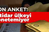 Son anket: İktidar ülkeyi yönetemiyor