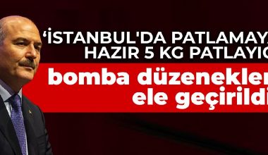 Bakan Soylu: İstanbul’da patlamaya hazır 5 kg patlayıcı, bomba düzenekleri ve mühimmat ele geçirildi