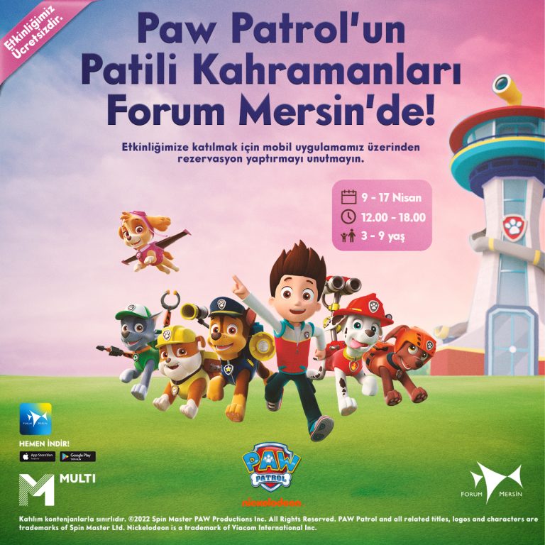 PAW PATROL’UN PATİLİ KAHRAMANLARI FORUM MERSİN’DE!