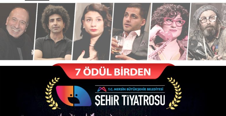 BÜYÜKŞEHİR’İN ŞEHİR TİYATROSU 7 ÖDÜLE LAYIK GÖRÜLDÜ