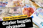 Dolar ve Euro eşitlenmişti… Gözler bugün açılacak olan piyasalarda…