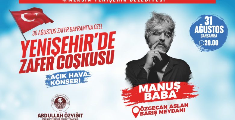 Yenişehir’de zafer coşkusu Manuş Baba konseriyle yaşanacak