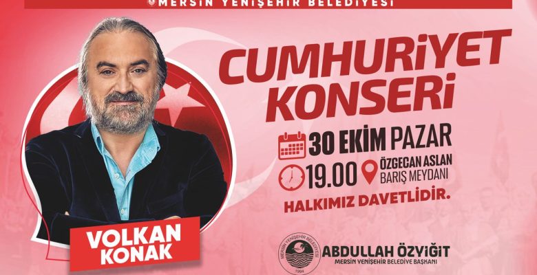 Cumhuriyet’in 99’uncu yılı Yenişehir’de Volkan Konak konseriyle kutlanacak