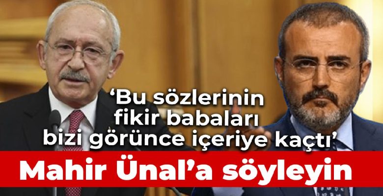 Kılıçdaroğlu’ndan Mahir Ünal’a sert tepki