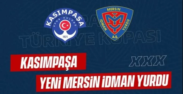 Kasımpaşa – Yeni Mersin İdman Yurdu maçı hangi kanalda? İşte maç öncesi son detaylar…