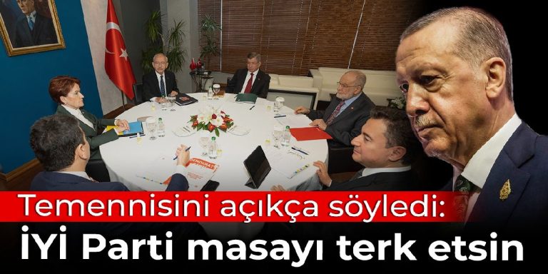 Erdoğan temennisini açıkça söyledi: İYİ Parti masayı terk etsin