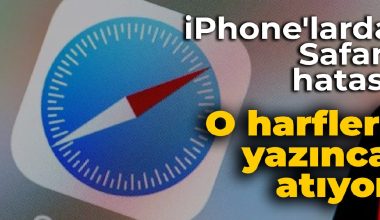 iPhone’larda Safari hatası: O harfleri yazınca atıyor