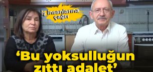 Kılıçdaroğlu: Bu yoksulluğun zıttı adalet