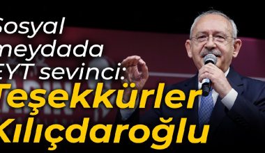 EYT’lilerin talepleri kabul edildi, sosyal medyada gündem oldu: Teşekkürler Kılıçdaroğlu