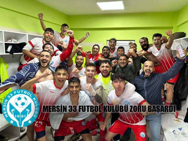 Mersin 33 Futbol Kulübü Tarih Yazdı