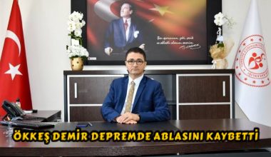 Mersin Gençlik ve Spor İl Müdürü Ökkeş Demir Depremde Ablasını Kaybetti