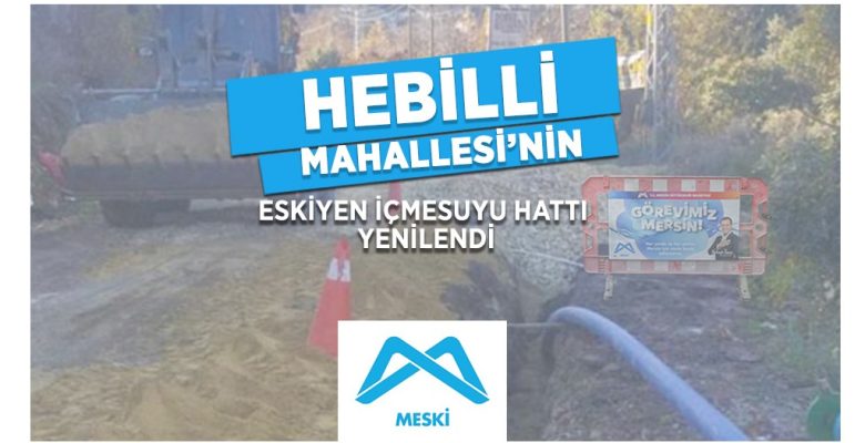 MESKİ, HEBİLLİ MAHALLESİ İÇME SUYU HATTI ÇALIŞMALARINI TAMAMLADI