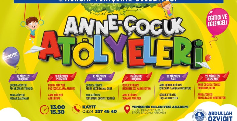 Yenişehir Belediyesi çocuk ve anne atölyeleri düzenliyor