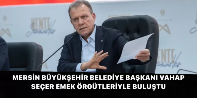 SEÇER “TÜRKİYE’DE BİR ŞEYLERİN DEĞİŞEBİLECEĞİNİ MERSİN HALKI GÖSTERECEK”