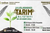 TARSUS’TA, ULUSLARARASI TARIM ÇALIŞTAYI BAŞLIYOR