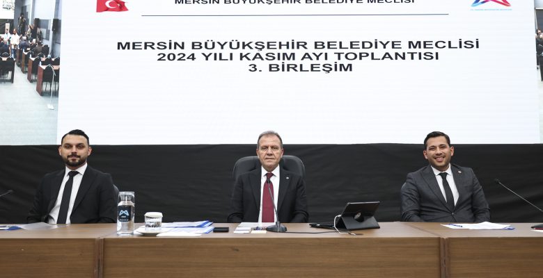 MERSİN BÜYÜKŞEHİR’İN 2025 YILI BÜTÇESİ 27 MİLYAR 500 MİLYON TL OLDU