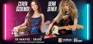 19 MAYIS’TA TARSUS’TA MÜZİK VE COŞKU BİR ARADA: SENA ŞENER VE CEREN ÖZDEMİR AYNI SAHNEDE 