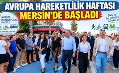 AVRUPA HAREKETLİLİK HAFTASI MERSİN’DE BAŞLADI
