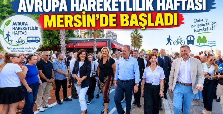 AVRUPA HAREKETLİLİK HAFTASI MERSİN’DE BAŞLADI
