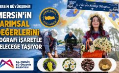 MERSİN’İN TARIMSAL KİMLİĞİ MERSİN BÜYÜKŞEHİR İLE GÜÇLENİYOR
