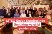 MTSO 39 Nolu Emlak ve Destek Hizmetleri Komitesi Başkanı Ümit Utku Mete ve ekip arkadaşları tekrar aday