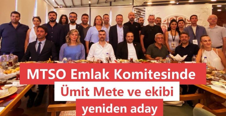 MTSO 39 Nolu Emlak ve Destek Hizmetleri Komitesi Başkanı Ümit Utku Mete ve ekip arkadaşları tekrar aday