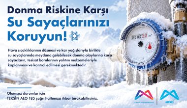 MESKİ, SU SAYAÇLARINI DONMA RİSKİNE KARŞI KORUMA YÖNTEMLERİNİ SIRALADI